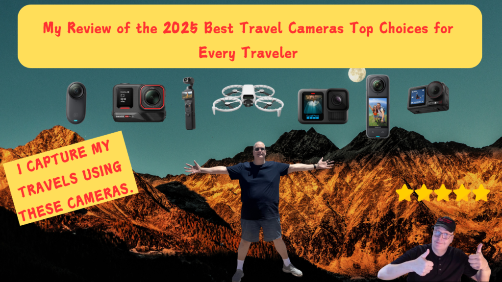 My Review of the 2025 Best Travel Cameras – The Ultimate Guide